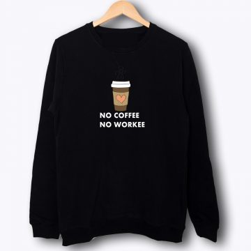 Coffee Work Sweatshirt