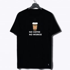 Coffee Work T Shirt