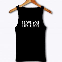 I Hate You But I Love You Saying Tank Top
