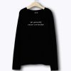 Be Yourself Never Surrender Long Sleeve