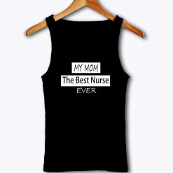 Best Nurse Best Mom Ever Tank Top