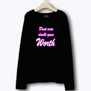 Doubt Your Worth Long Sleeve
