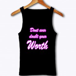 Doubt Your Worth Tank Top