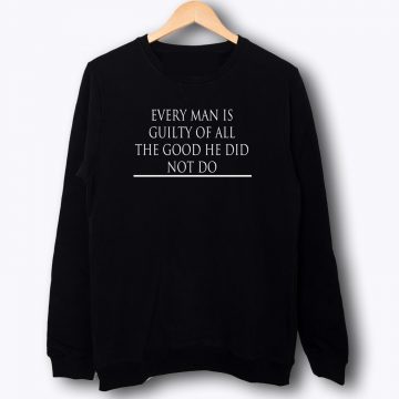 Every ManIs Guilty Sweatshirt