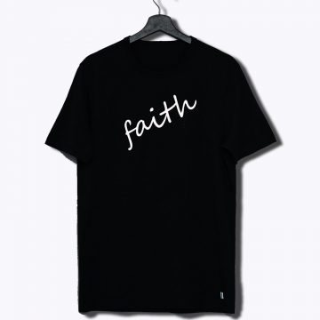 Faith T Shirt