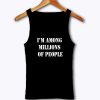 Find Me In A Million People Tank Top