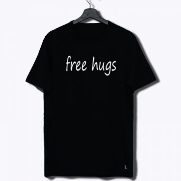 Free Hug Funny Say T Shirt