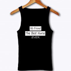 Gifts For Nurse Friend Tank Top