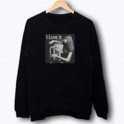 I Love It Icona Pop Sweatshirt