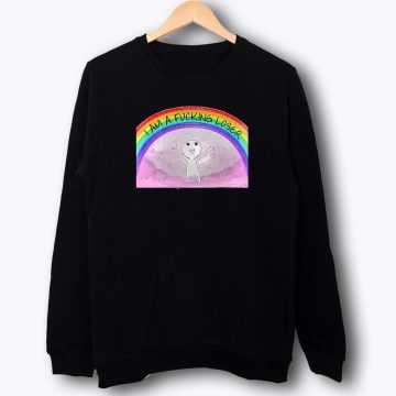 Im Fcking Looser Sweatshirt