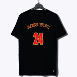 Miss You Kobe Bryant T Shirt