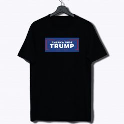 America First Trump T Shirt