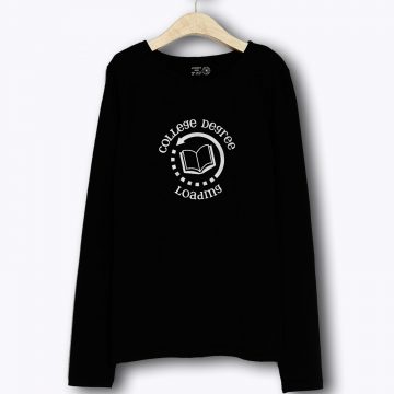 College degree loading school student studying Long Sleeve