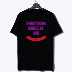 Everthing Joe Make America Great Again T Shirt