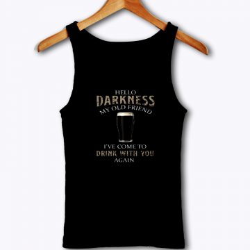 Hello Darkness My Old Friend Tank Top