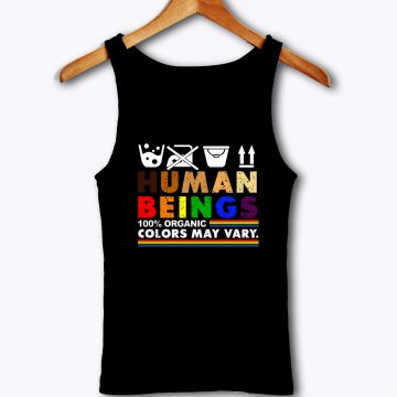 Human Beings 100 Organic Colors May Vary LGBT Tank Top