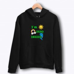 Im Dead Inside Cheerful Dolphins and Sunshine Funny Hoodie