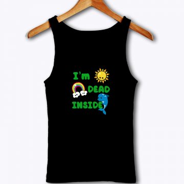 Im Dead Inside Cheerful Dolphins and Sunshine Funny Tank Top