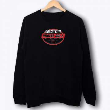 New Raise Hell Praise Dale Sweatshirt