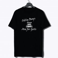 Silly Boys These Are For Girls Off Road 4x4 JK T Shirt