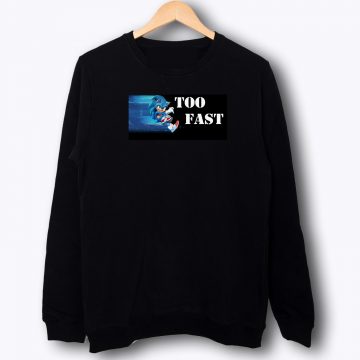 Too Fast Sonic Hedhegog Japan Sweatshirt