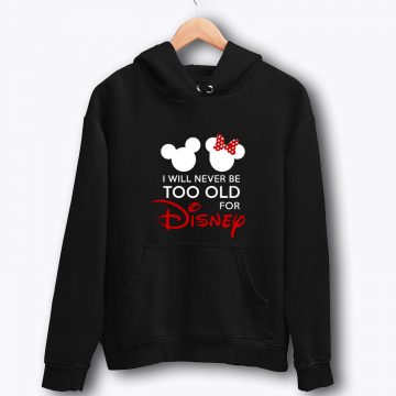 Disney Mickey Minnie Mouse Never Be Too Hoodies