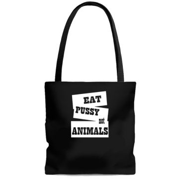 Eat Pussy Not Animals AOP Tote Bag