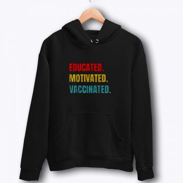 Educated Vaccinated Hoodie