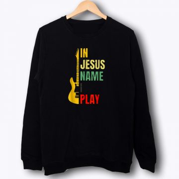 Guitar In Jesus Name I Play Funny Vintage Retro Sweatshirt