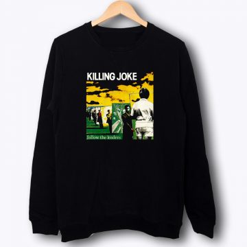 Killing Joke Follow The Leaders Rock Sweatshirt