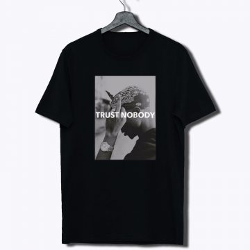 Tupac 2 Pac Shakur Trust Nobody Funny T Shirt