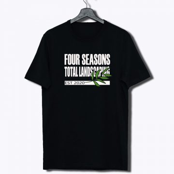 four seasons Total Landscapping T Shirt