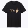 49 plus 1 gesture Rude Middle Teeshirt