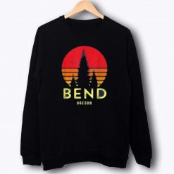 Bend Oregon Sweatshirt