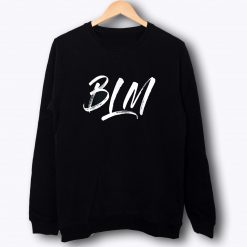 Black Lives Matters BLM Signature Sweatshirt