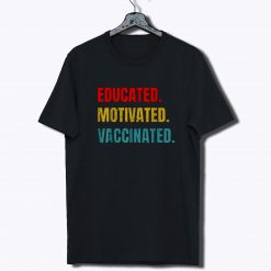 Educated Vaccinated Tee