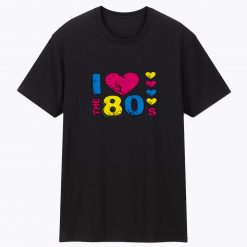 I Love The 80 T Shirt