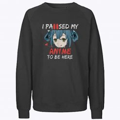 I Paused My Anime To Be Here Anime Crewneck Sweatshirt