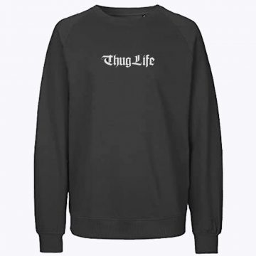 Thug Life Sweatshirt