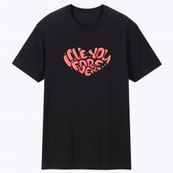 Valentines day gift for Him T Shirt