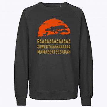 BAA SOWENYAAAAAAAAAA MAMABEATSEBABAH African Lion Sweatshirt