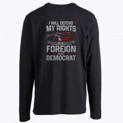 I Will Defend My Rights Patriotic Long Sleeve