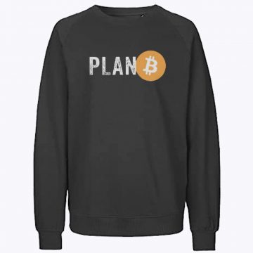 Plan B Bitcoin BTC Crypto Currency Sweatshirt