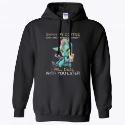 Shhh My Coffee And I Are Having A Moment Cute Funny Dragon Hoodie