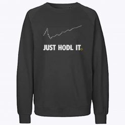 Trade Just Hold Hodl Bitcoin Geek Sweatshirt