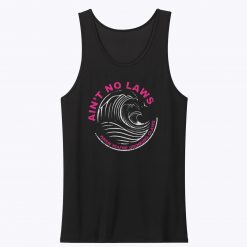 Aint No Laws When Your Drinking Unisex Tank Top