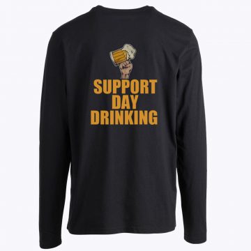 Beer Support Day Drinking Long Sleeve Tee