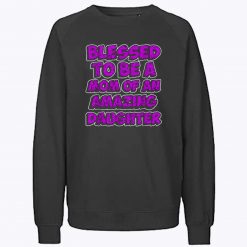 Blessed to be a Mother of an Amazing Daughter Sweatshirt