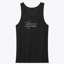 But Only the Best October Unisex Tank Top
