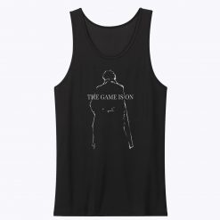 Game Is On Sherlock Holmes Movie Tank Top